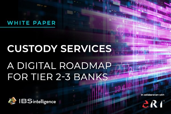 CUSTODY SERVICES: A DIGITAL ROADMAP FOR TIER 2-3 BANKS