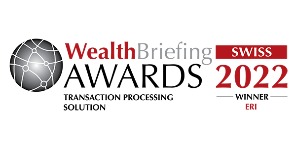 ERI has been awarded “Best Transaction Processing Solution” at the WealthBriefing Swiss Awards 2022