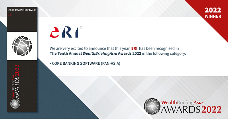 ERI riceve il premio per il miglior “Core Banking Software (PAN-ASIA) ” ai WEALTHBRIEFING ASIA  AWARDS 2022