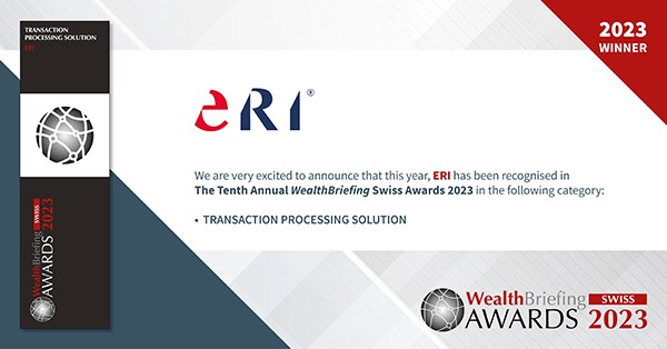 ERI awarded Best Transaction Processing Solution at the WealthBriefing Swiss Awards 2023