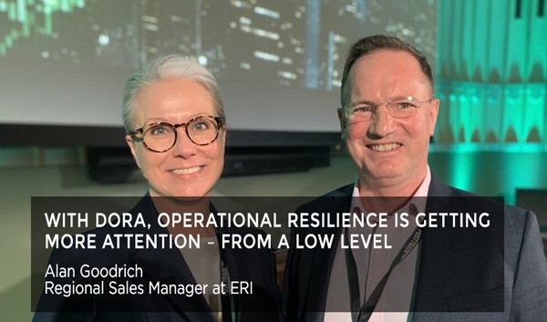 With Dora, operational resilience is getting more attention – from a low level