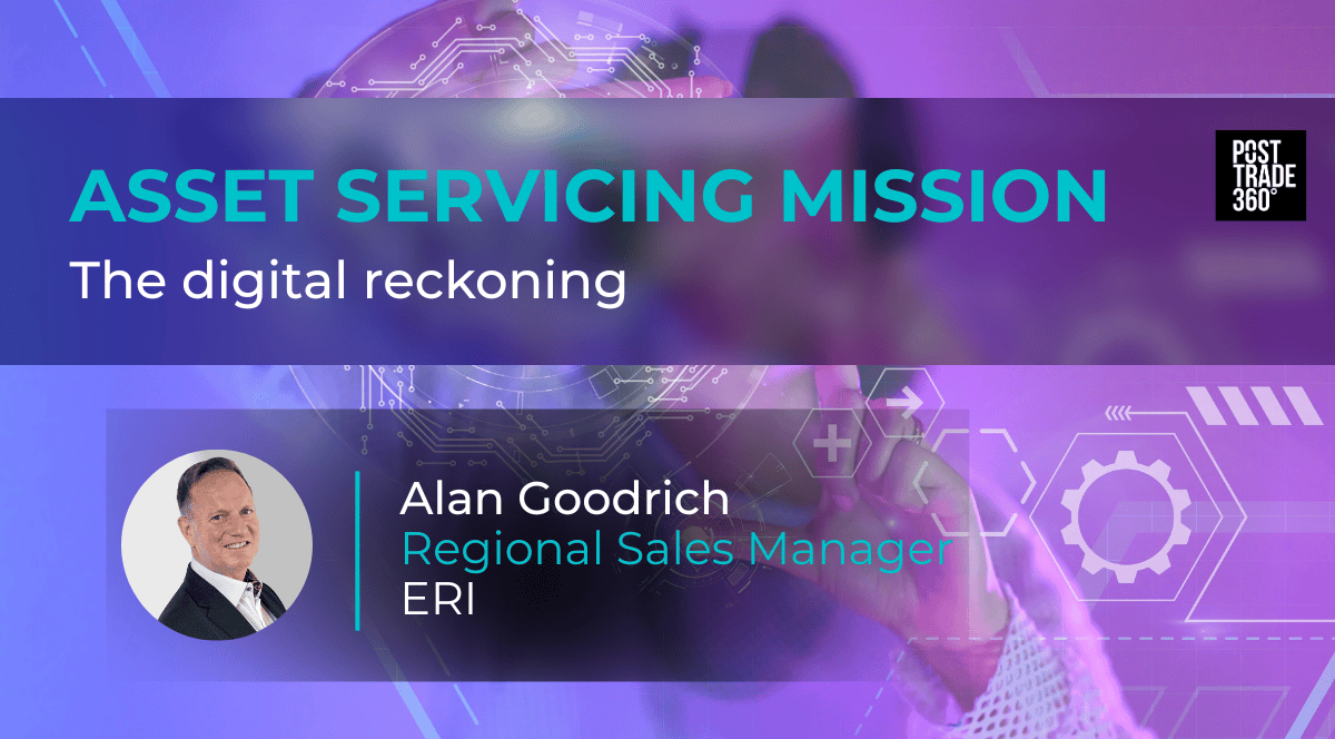 Asset servicing mission the digital reckoning